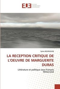 bokomslag La Reception Critique de l'Oeuvre de Marguerite Duras