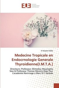 bokomslag Medecine Tropicale en Endocrnologie Generale Thyroidienne[I.M.T.A.]