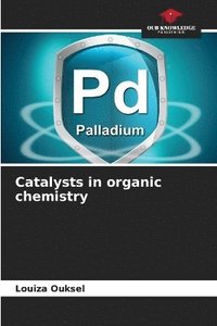 bokomslag Ouksel, L: Catalysts in organic chemistry