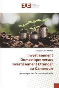 bokomslag Investissement Domestique versus Investissement Etranger au Cameroun