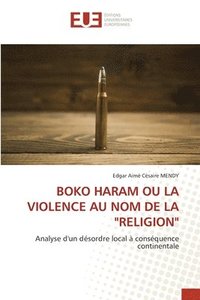 bokomslag Boko Haram Ou La Violence Au Nom de la &quot;Religion&quot;