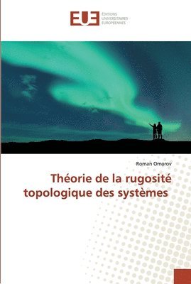 Theorie de la rugosite topologique des systemes 1