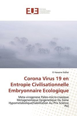 Corona Virus 19 en Entropie Civilisationnelle Embryonnaire Ecologique 1
