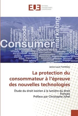 La protection du consommateur a l'epreuve des nouvelles technologies 1
