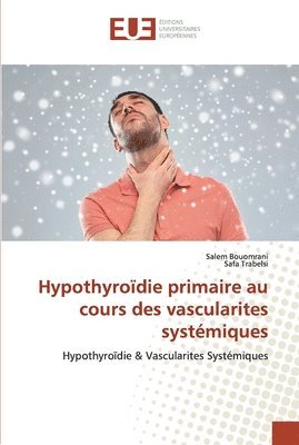 Hypothyroidie primaire au cours des vascularites systemiques 1