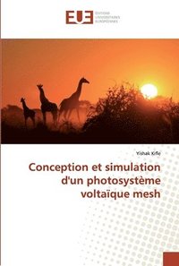 bokomslag Conception et simulation d'un photosystme voltaque mesh