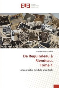 bokomslag De Reguindeau a Riendeau. Tome 1
