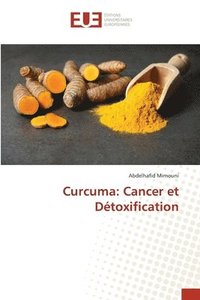 bokomslag Curcuma: Cancer et Détoxification