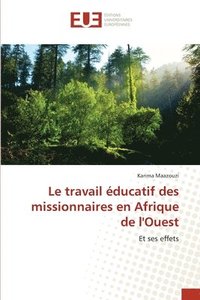 bokomslag Le travail educatif des missionnaires en Afrique de l'Ouest