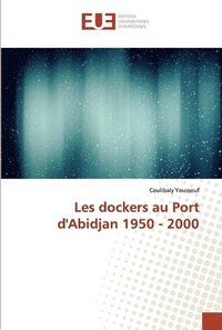 bokomslag Les dockers au Port d'Abidjan 1950 - 2000