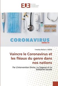 bokomslag Vaincre le Coronavirus et les fleaux du genre dans nos nations
