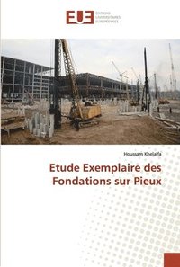 bokomslag Etude Exemplaire des Fondations sur Pieux
