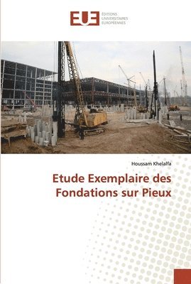 bokomslag Etude Exemplaire des Fondations sur Pieux