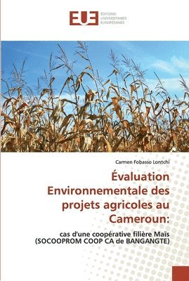 Evaluation Environnementale des projets agricoles au Cameroun 1