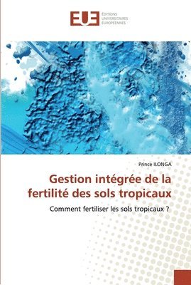 Gestion intgre de la fertilit des sols tropicaux 1