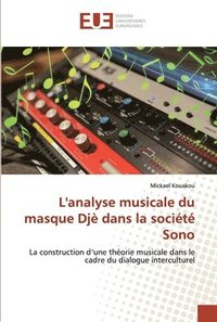 bokomslag L'analyse musicale du masque Dje dans la societe Sono