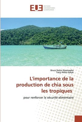L'importance de la production de chia sous les tropiques 1