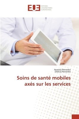 bokomslag Soins de sant mobiles axs sur les services