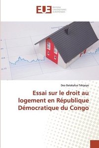 bokomslag Essai sur le droit au logement en Rpublique Dmocratique du Congo