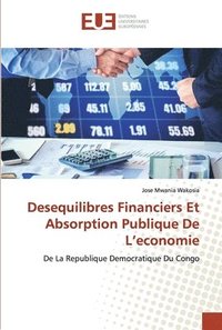 bokomslag Desequilibres Financiers Et Absorption Publique De L'economie