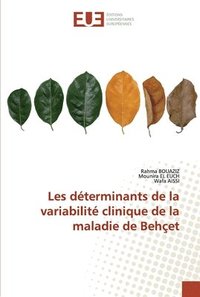 bokomslag Les dterminants de la variabilit clinique de la maladie de Behet