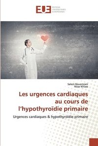 bokomslag Les urgences cardiaques au cours de l'hypothyrodie primaire