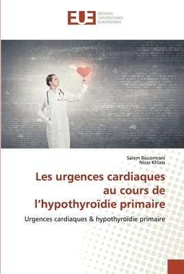 Les urgences cardiaques au cours de l'hypothyrodie primaire 1