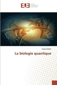 bokomslag La biologie quantique