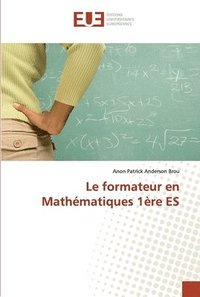 bokomslag Le formateur en Mathmatiques 1re ES