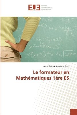 Le formateur en Mathmatiques 1re ES 1