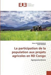 bokomslag La participation de la population aux projets agricoles en RD Congo