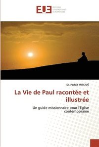 bokomslag La Vie de Paul racontee et illustree