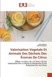 bokomslag Valorisation Vegetale Et Animale Des Dchets Des corces De Citrus