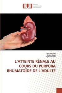 bokomslag L'Atteinte Rnale Au Cours Du Purpura Rhumato&#1031;de de l'Adulte