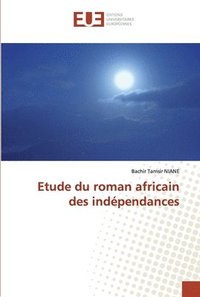 bokomslag Etude du roman africain des indpendances