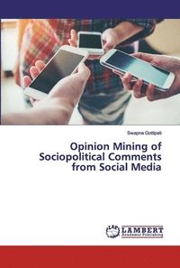 bokomslag Opinion Mining of Sociopolitical Comments from Social Media