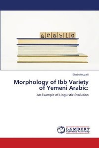 bokomslag Morphology of Ibb Variety of Yemeni Arabic