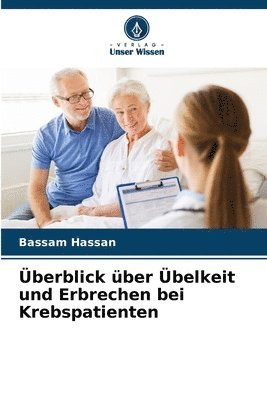 berblick ber belkeit und Erbrechen bei Krebspatienten 1