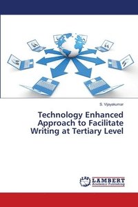 bokomslag Technology Enhanced Approach to Facilitate Writing at Tertiary Level