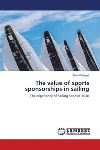 bokomslag The value of sports sponsorships in sailing