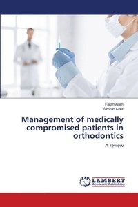 bokomslag Management of medically compromised patients in orthodontics