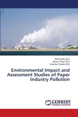 bokomslag Environmental Impact and Assessment Studies of Paper Industry Pollution