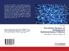 Valeriy Kadet - Percolation Analysis of Underground Hydromechanics Problems, Häftad