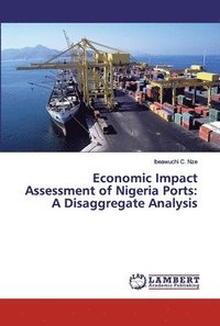 bokomslag Economic Impact Assessment of Nigeria Ports