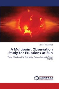 bokomslag A Multipoint Observation Study for Eruptions at Sun