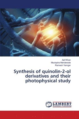 bokomslag Synthesis of quinolin-2-ol derivatives and their photophysical study