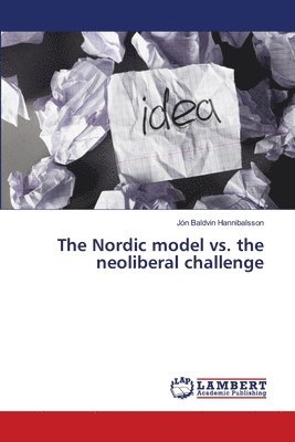 The Nordic model vs. the neoliberal challenge 1