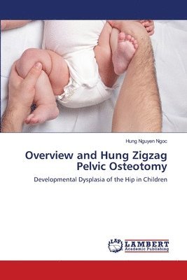 Overview and Hung Zigzag Pelvic Osteotomy 1