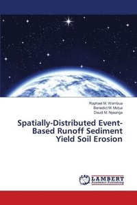 bokomslag Spatially-Distributed Event-Based Runoff Sediment Yield Soil Erosion