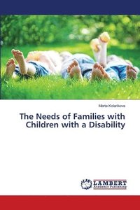 bokomslag The Needs of Families with Children with a Disability